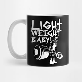 Light Weight Baby! Mug